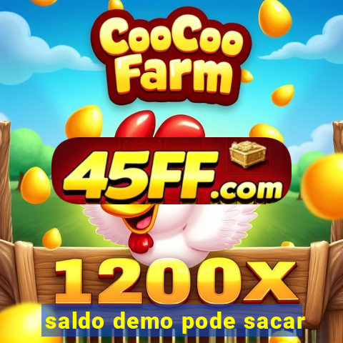 saldo demo pode sacar